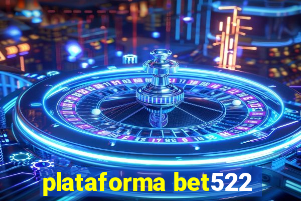 plataforma bet522